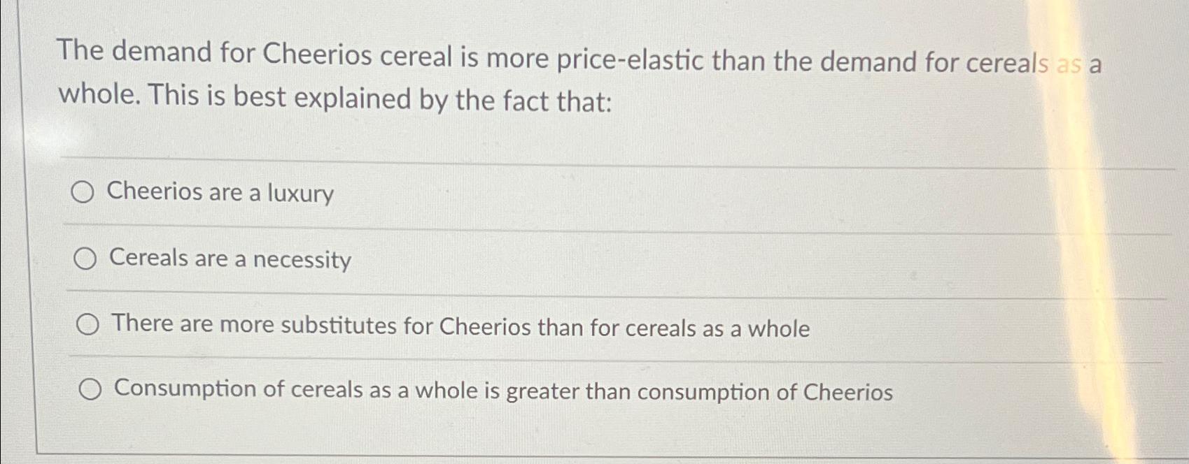 Solved The demand for Cheerios cereal is more priceelastic