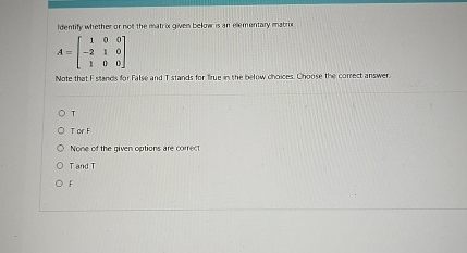 Solved Identify whether or not the matrix given below is an | Chegg.com