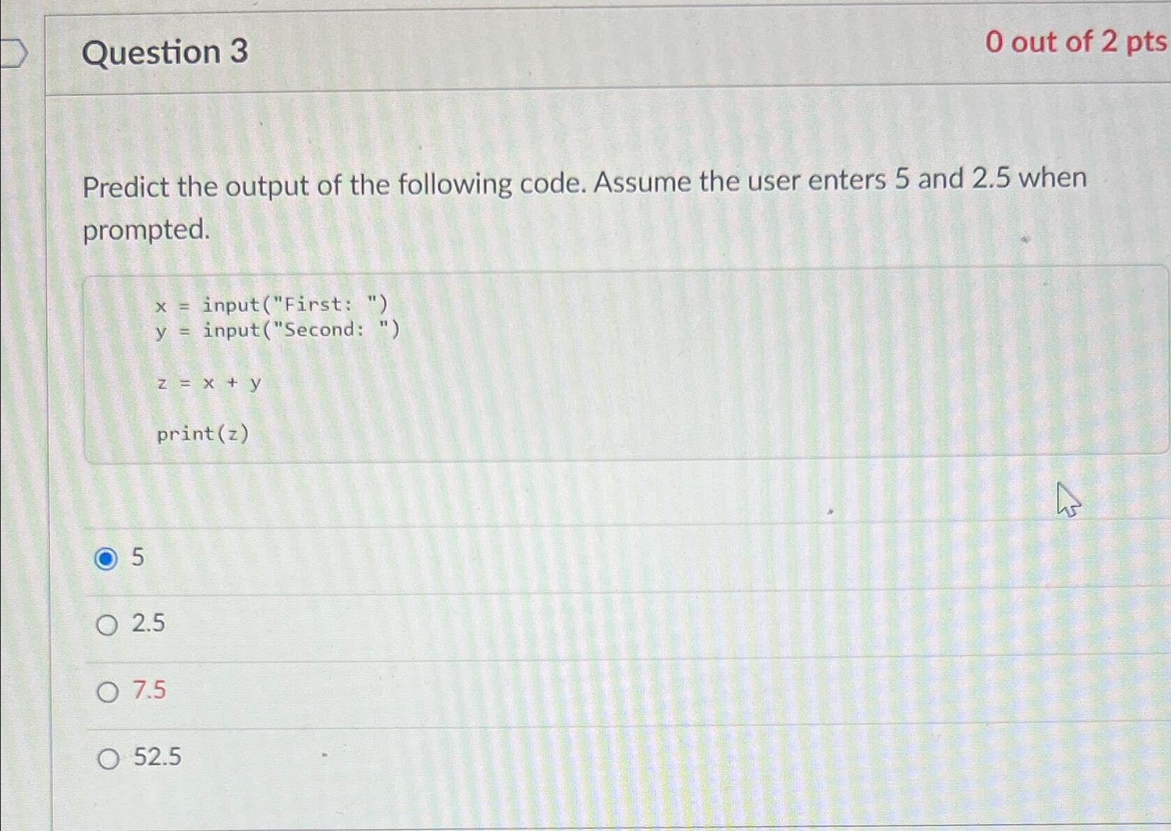 Solved Question 30 ﻿out of 2ptsPredict the output of the | Chegg.com