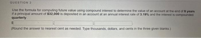 Use the formula for computing future value using compound interest to determine the value of an account at the end of 8 years