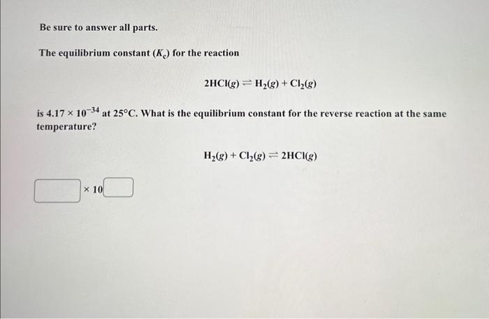 Solved Be sure to answer all parts. The equilibrium constant | Chegg.com