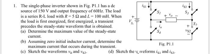 Solved 1. The single-phase inverter shown in Fig. P1.1 has a | Chegg.com