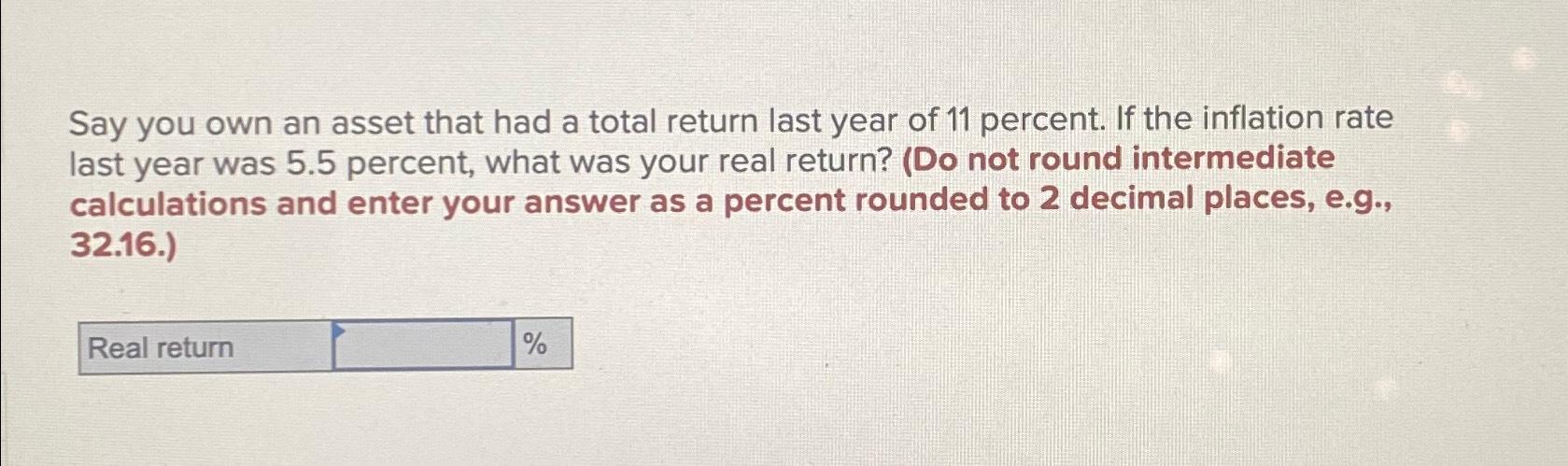 Solved Say you own an asset that had a total return last | Chegg.com