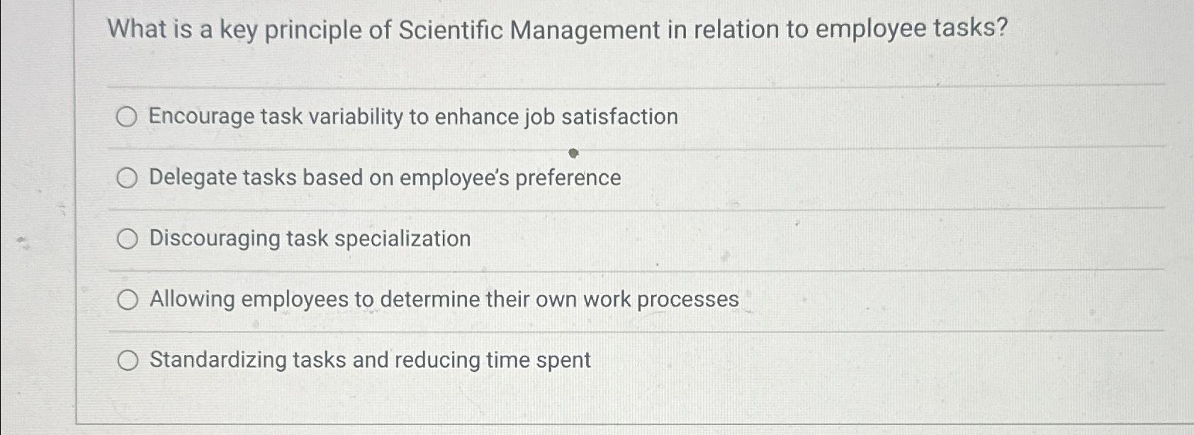 Solved What is a key principle of Scientific Management in | Chegg.com