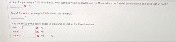 Solved A bag of sugar weighs 2.50 lb on Earth. What would it | Chegg.com