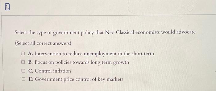 Solved 1 Select The Type Of Government Policy That Neo | Chegg.com