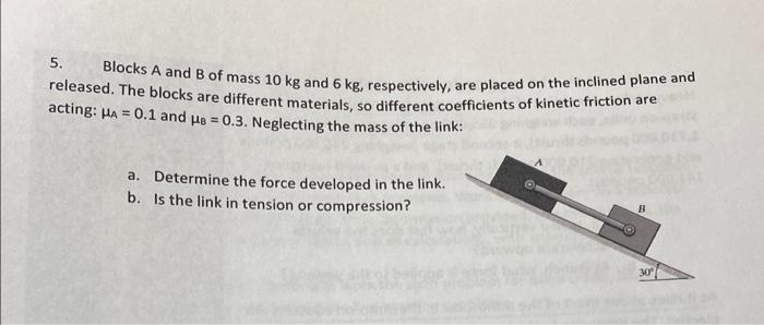 Solved 5. Blocks A And B Of Mass 10 Kg And 6 Kg, | Chegg.com