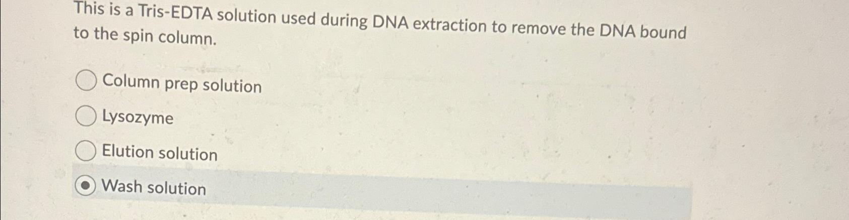 Solved This Is A Tris Edta Solution Used During Dna 1188