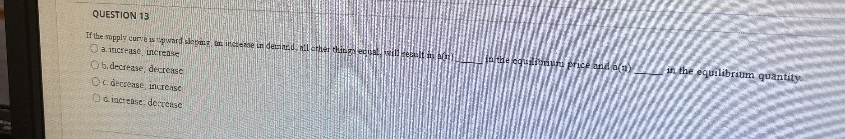 Solved QUESTION 13If the supply curve is upward sloping, an