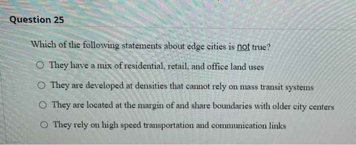 Which of the following statements about edge cities | Chegg.com