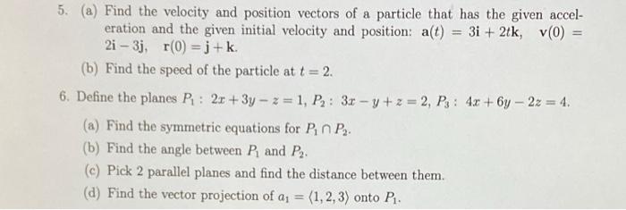 Solved 5. (a) Find the velocity and position vectors of a | Chegg.com