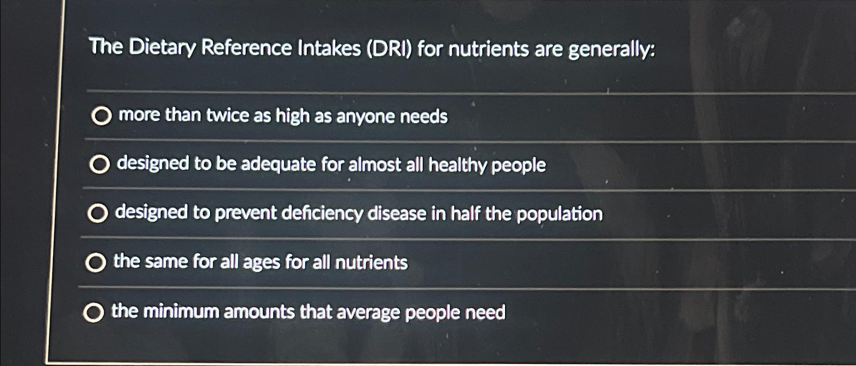 Solved The Dietary Reference Intakes (DRI) ﻿for nutrients