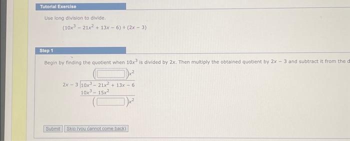 Solved Tutorial Exercise Use long division to divide. (10x3 | Chegg.com