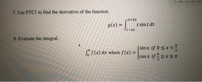 Solved 7. Use FTCI to find the derivative of the function. | Chegg.com