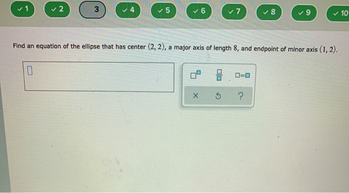Solved 5 6 8 9 ~ 10 Find an equation of the ellipse that has | Chegg.com