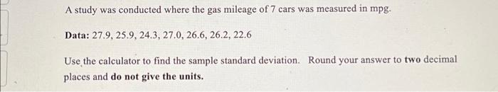 Solved A study was conducted where the gas mileage of 7 cars | Chegg.com