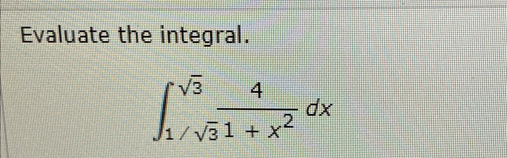 Solved Evaluate The Integral∫1323241x2dx 5695