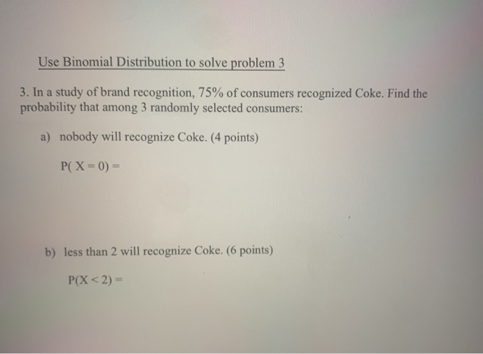 Solved Use Binomial Distribution To Solve Problem 3 3. In A | Chegg.com