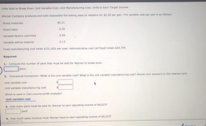 Solved Units Sold To Break Even Unit Variable Cost Unit 