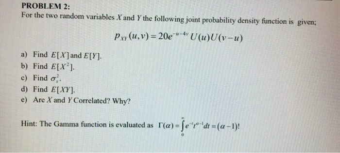 Solved PROBLEM 2: For the two random variables X and Y the | Chegg.com
