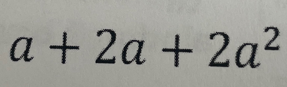 Solved a+2a+2a2 | Chegg.com