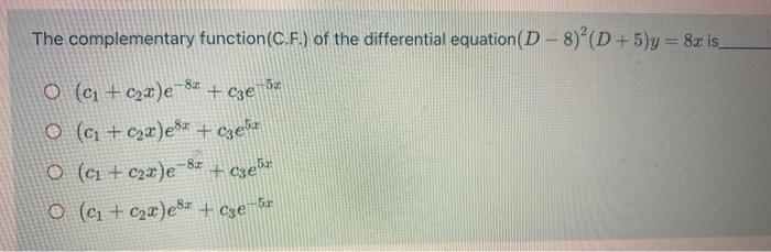 Solved The complementary function(C.F.) of the differential | Chegg.com