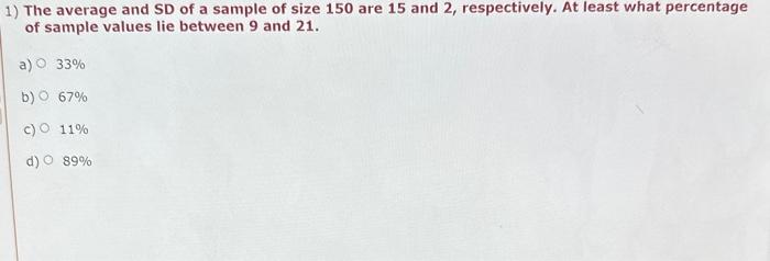 Solved 1) The average and SD of a sample of size 150 are 15 | Chegg.com