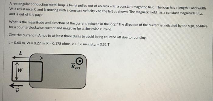 Solved A rectangular conducting metal loop is being pulled | Chegg.com
