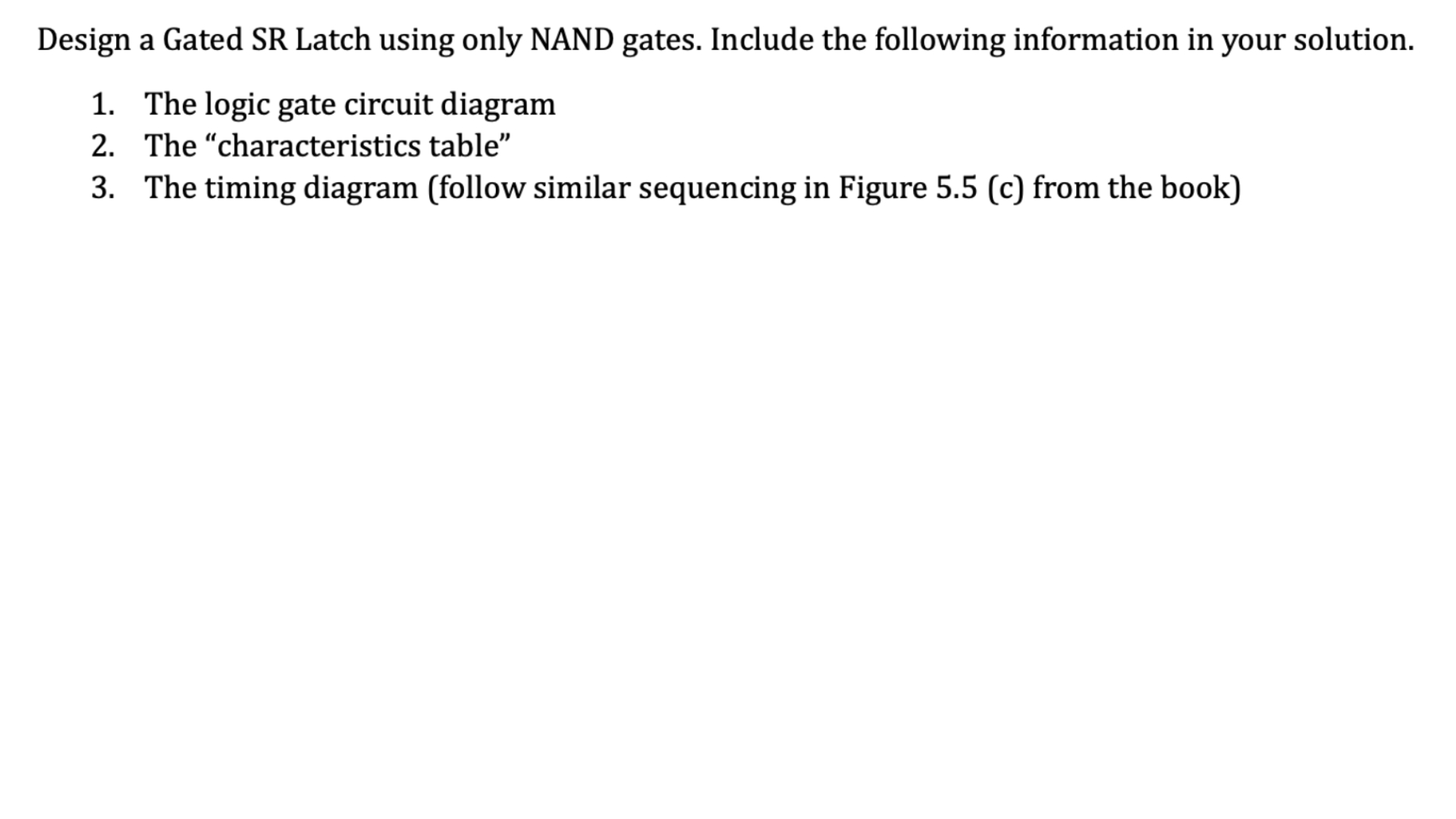 Solved Design a Gated SR Latch using only NAND gates. | Chegg.com