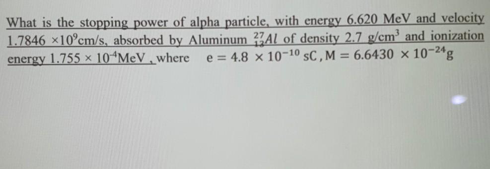 What is the stopping power of alpha particle, with | Chegg.com