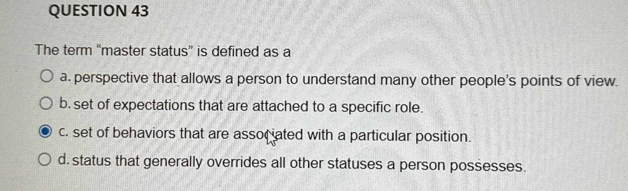 Solved QUESTION 43The term "master status" is defined as aa. | Chegg.com