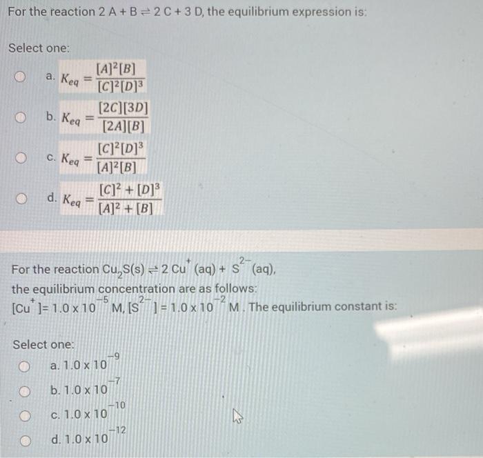 Solved For the reaction 2 A+B=2 C + 3 D, the equilibrium | Chegg.com