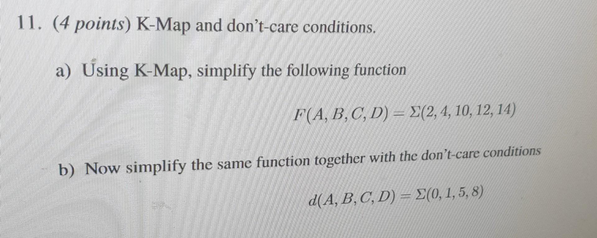 Solved 1. (4 points) K-Map and don't-care conditions. a) | Chegg.com