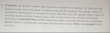 Solved ( 5 ﻿points) ﻿An operator walks 4 ﻿steps from his | Chegg.com