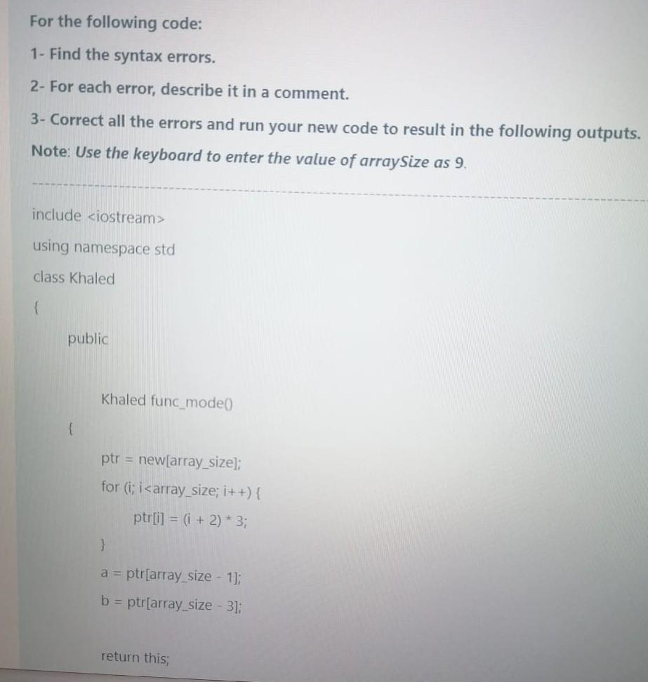 Solved For the following code: 1- Find the syntax errors. 2- | Chegg.com
