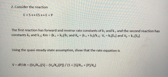 Solved 2. Consider The Reaction E+S ES E+P The First Reac