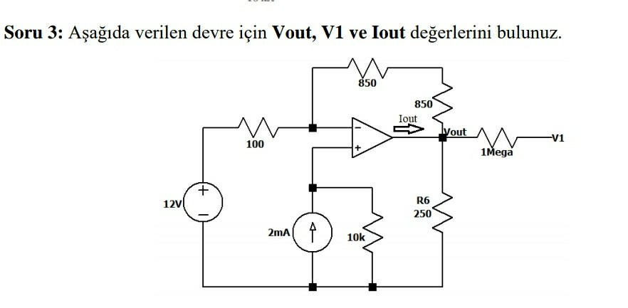 Solved Soru 3: Aşağıda verilen devre için Vout, V1 ve lout | Chegg.com