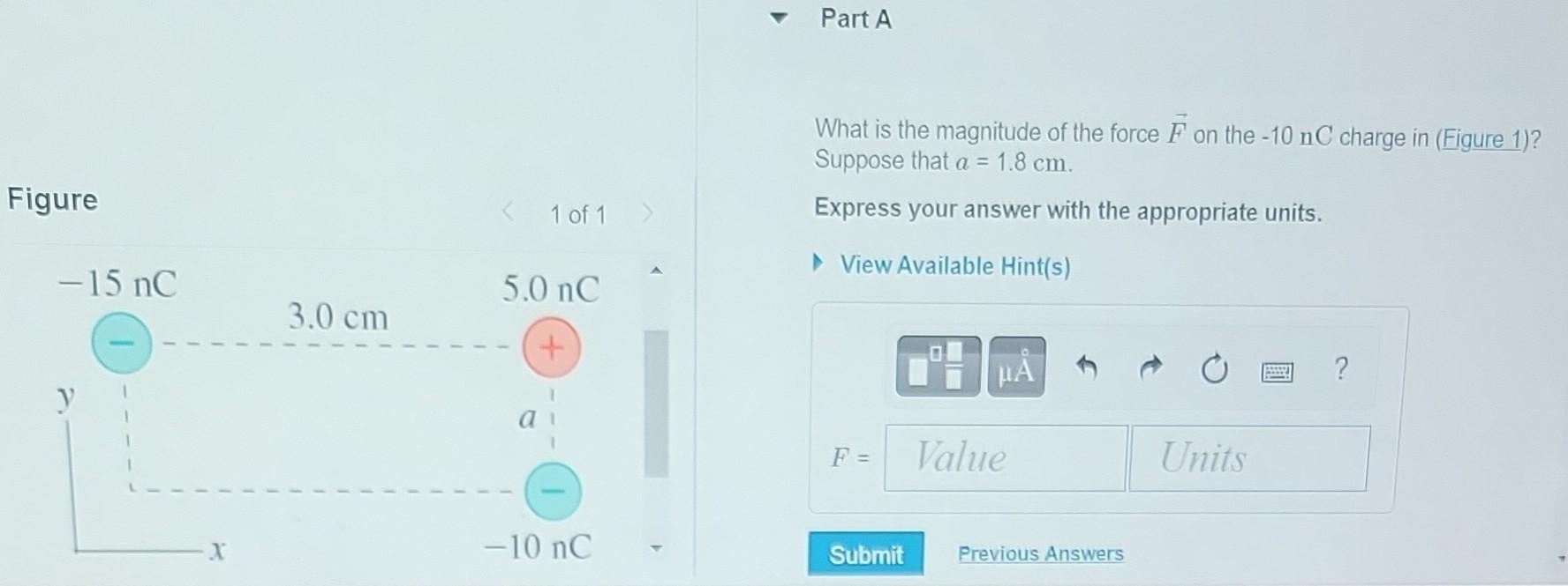 Solved What is the magnitude of the force F on the −10nC | Chegg.com