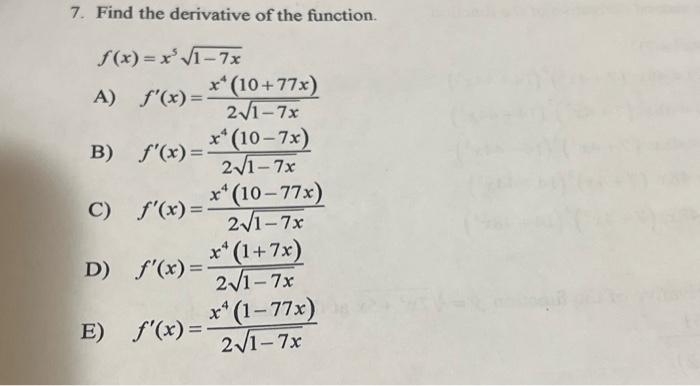 Solved 7 Find The Derivative Of The Function F X X³√1 7x