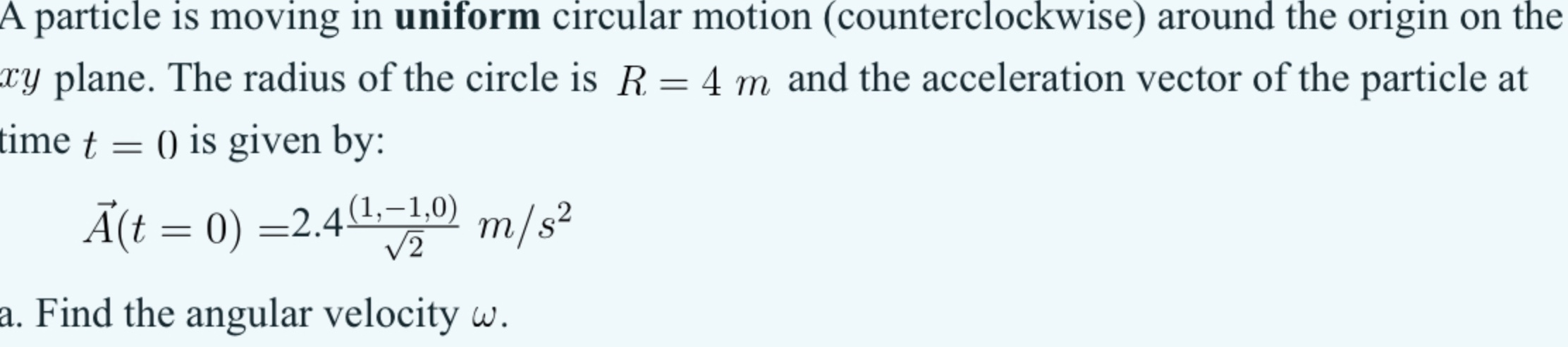 Solved A particle is moving in uniform circular motion | Chegg.com