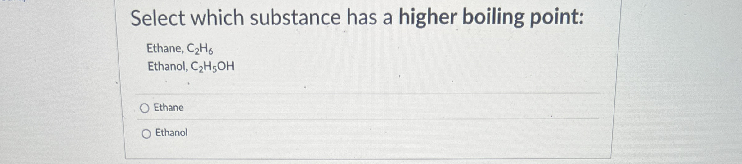 Solved Select which substance has a higher boiling | Chegg.com