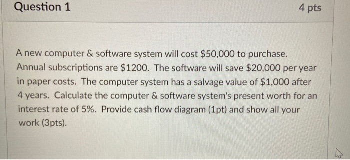 Solved Question 1 4 pts A new computer & software system | Chegg.com