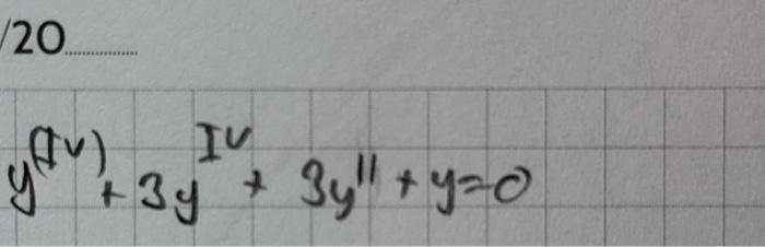 Solved 20 y(Iv)+3yIv+3y11+y=0 | Chegg.com