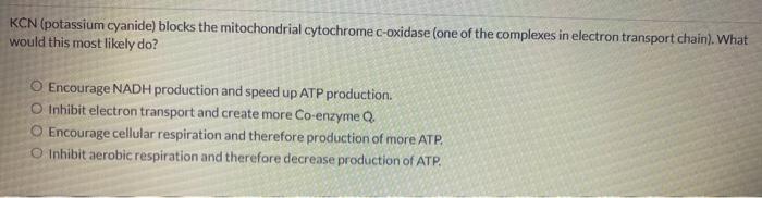 KCN (potassium cyanide) blocks the mitochondrial cytochrome c-oxidase (one of the complexes in electron transport chain). Wha