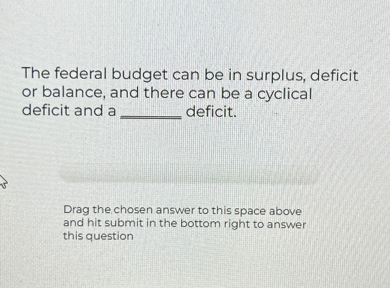 Solved The Federal Budget Can Be In Surplus, Deficit Or | Chegg.com