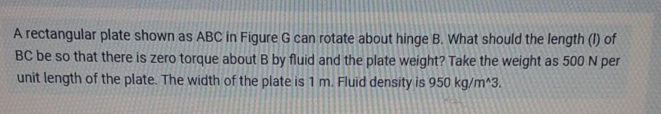 Solved A rectangular plate shown as ABC in Figure G can | Chegg.com