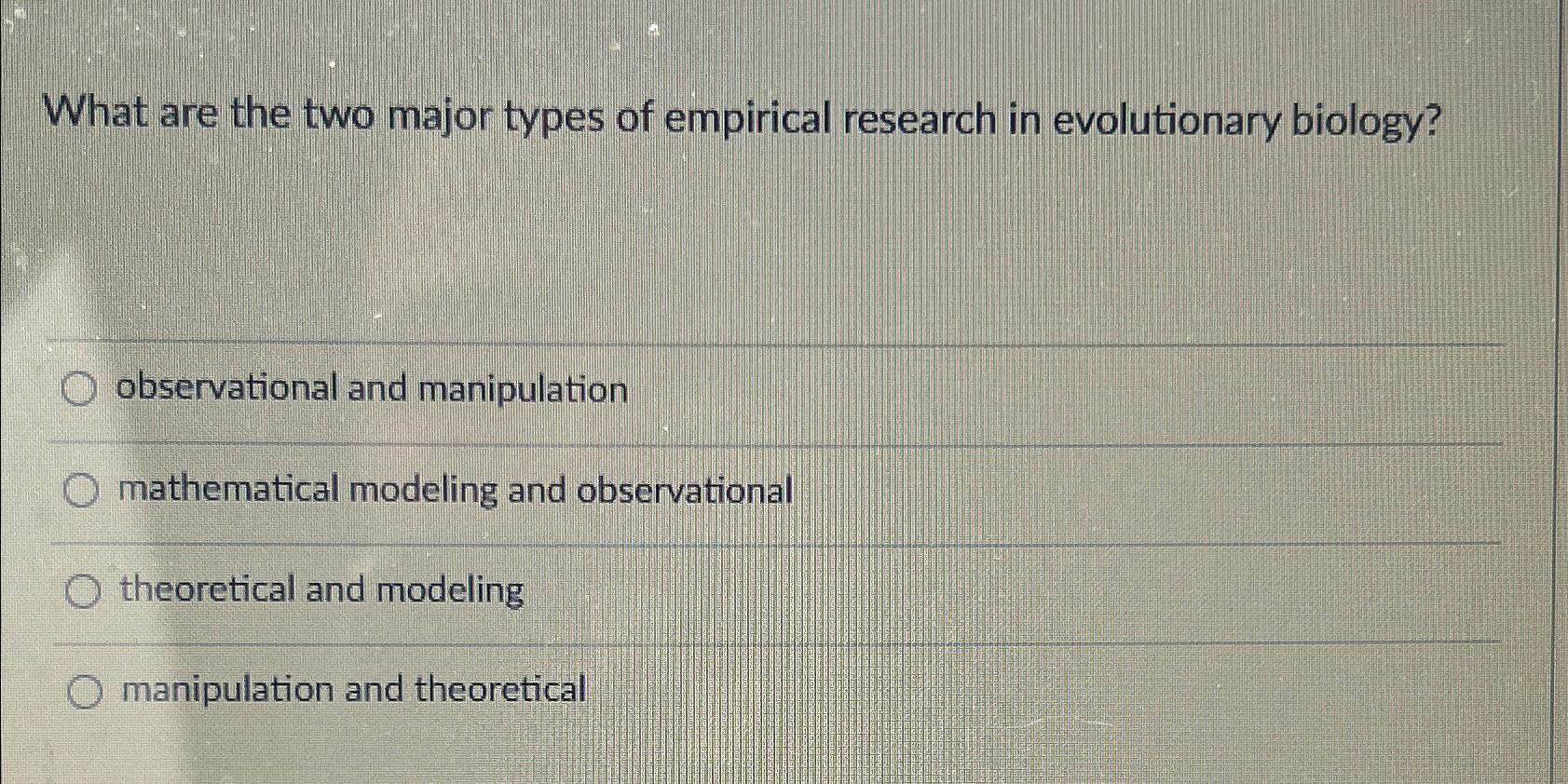 Solved What are the two major types of empirical research in | Chegg.com