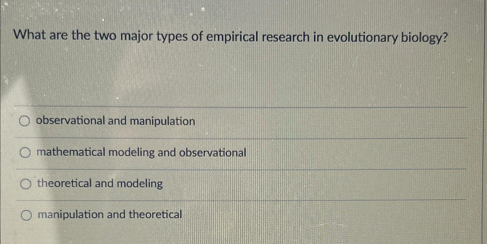 Solved What Are The Two Major Types Of Empirical Research In | Chegg.com