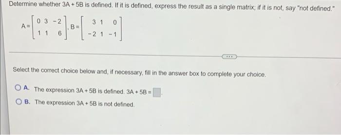 Solved Determine whether 3A +5B is defined. If it is | Chegg.com
