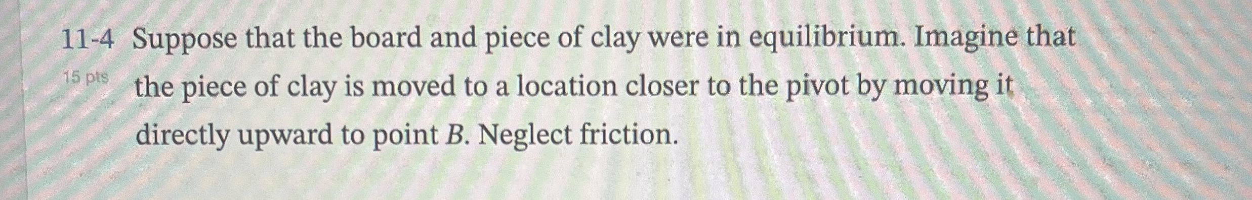 Solved Suppose That The Board And Piece Of Clay Were Chegg Com